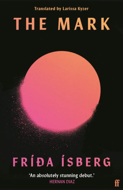 9780571376766, The Mark : 'Brilliant.' MARIANA ENRIQUEZ