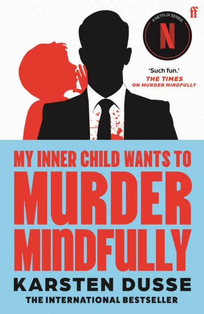 9780571384075, My Inner Child Wants to Murder Mindfully : the latest darkly comic internationally bestselling thriller, now a major Netflix series