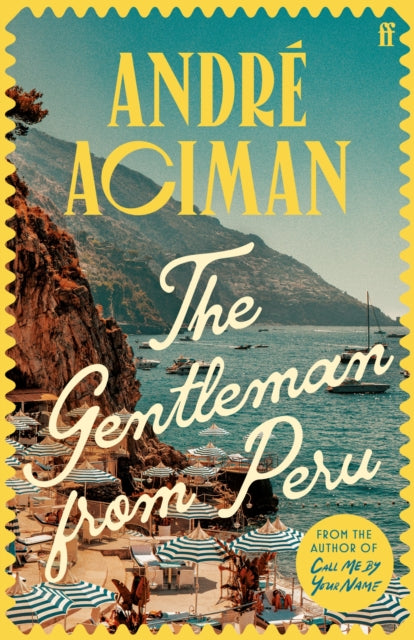 9780571385126-The Gentleman From Peru : A dazzling summer story from the bestselling author of Call Me By Your Name