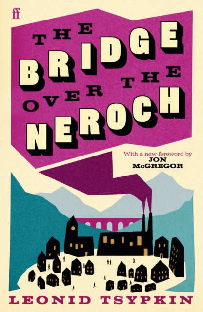 9780571386918-The Bridge Over The Neroch And Other Works : Introduced by Jon McGregor