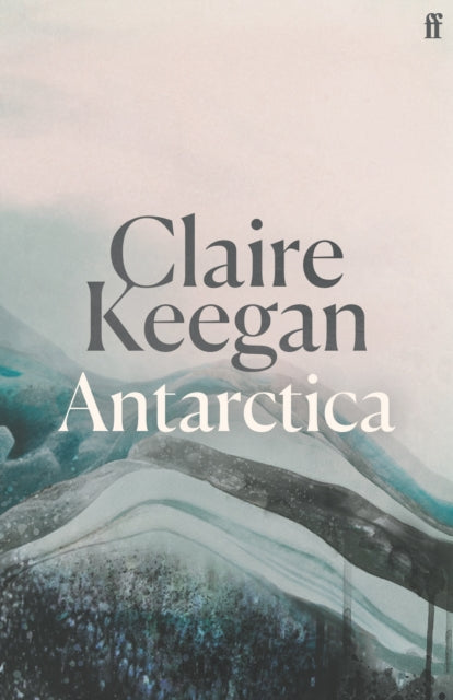 9780571396795, Antarctica : `A genuine once-in-a-generation writer.' THE TIMES