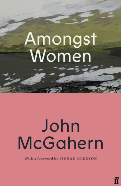 9780571399475, Amongst Women : Cillian Murphy: 'One of the greatest Irish writers'