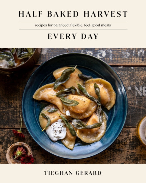 9780593232552-Half Baked Harvest Every Day : Recipes for Balanced, Flexible, Feel-Good Meals: A Cookbook