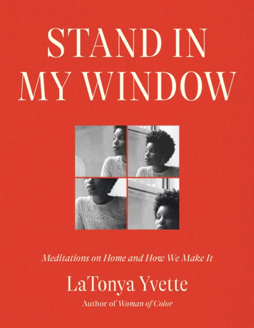 9780593242414-Stand in My Window : Meditations on Home and How We Make It