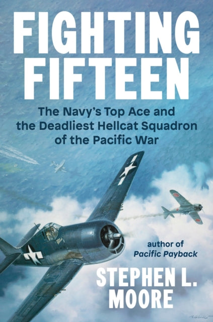 9780593475867, Fighting Fifteen : The Navy's Top Ace and the Deadliest Hellcat Squadron of the Pacific War