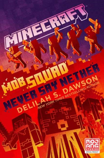 9780593499139-Minecraft: Mob Squad: Never Say Nether : An Official Minecraft Novel