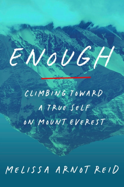 9780593594087-Enough : Climbing Toward a True Self on Mount Everest