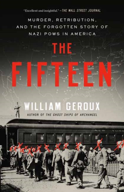9780593594278, The Fifteen : Murder, Retribution, and the Forgotten Story of Nazi POWs in America