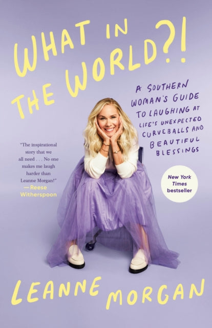 9780593594414, What in the World?! : A Southern Woman's Guide to Laughing at Life's Unexpected Curveballs and Beautiful Blessings