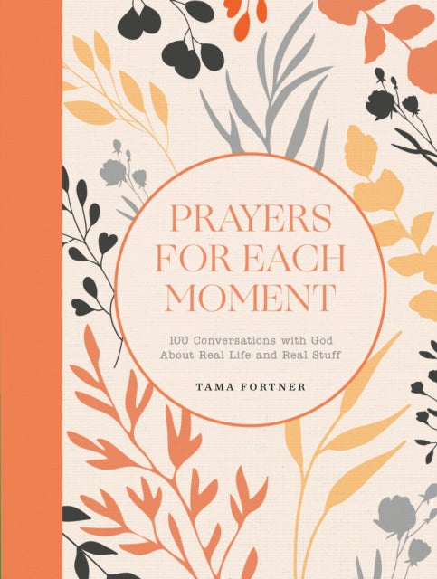 9780593602041, Prayers for Each Moment : 100 Conversations with God About Real Life and Real Stuff: A Prayer Book