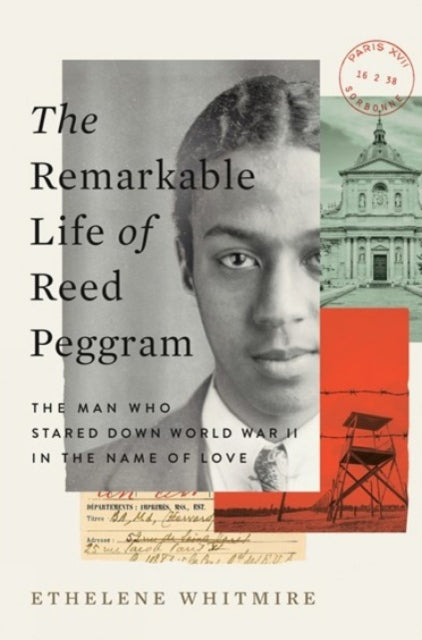 9780593654194, The Remarkable Life of Reed Peggram : The Man Who Stared Down World War II in the Name of Love