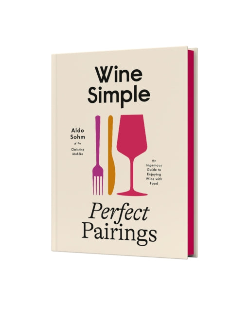 9780593796955, Wine Simple: Perfect Pairings : An Ingenious Guide to Enjoying Food with Wine