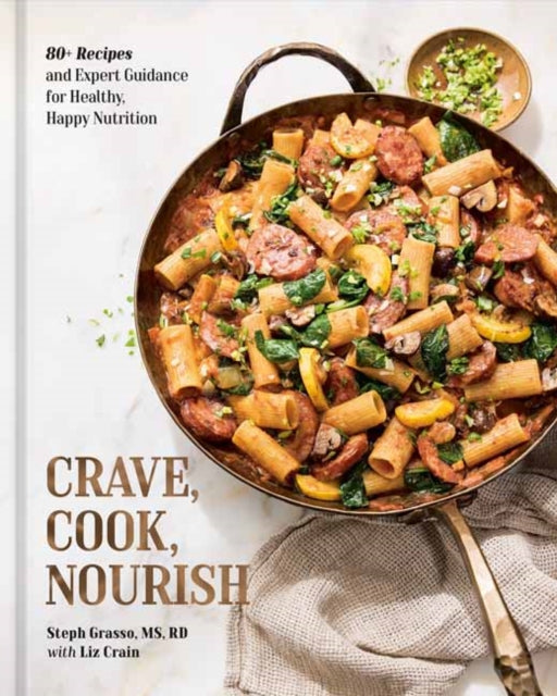 9780593837221, Crave, Cook, Nourish : 80+ Recipes and Expert Guidance for Healthy, Happy Nutrition [A Cookbook and Nutrition Guide]