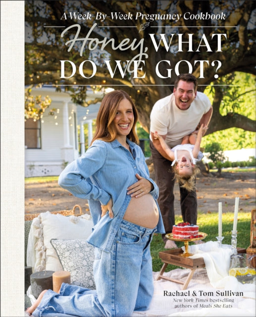 9780593846353-Honey, What Do We Got? : A Week-by-Week Pregnancy Cookbook