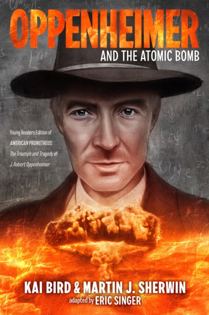 9780593856451-Oppenheimer and the Atomic Bomb : Young Readers Edition of AMERICAN PROMETHEUS: The Triumph and Tragedy of J. Robert Oppenheimer
