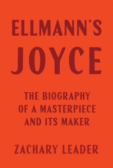 9780674248397-Ellmann's Joyce : The Biography of a Masterpiece and Its Maker