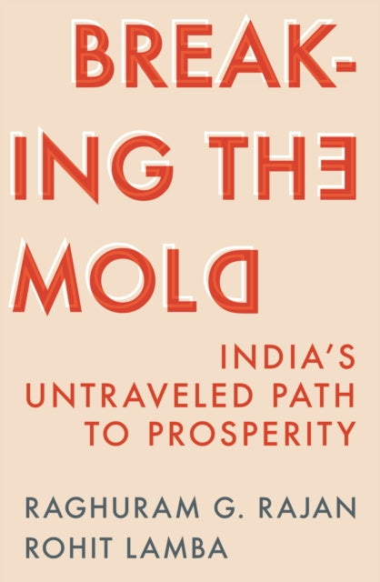 9780691263649, Breaking the Mold : India's Untraveled Path to Prosperity