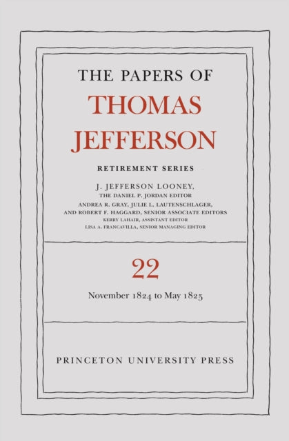 9780691278889, The Papers of Thomas Jefferson, Retirement Series, Volume 22 : 1 November 1824 to 3 May 1825