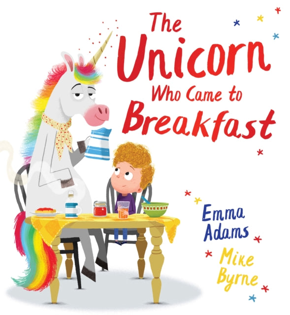 9780702307034-The Unicorn Who Came to Breakfast (PB)