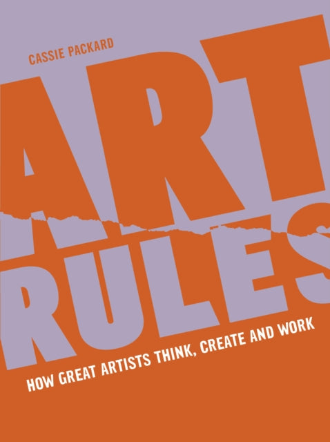 9780711270299-Art Rules : How great artists think, create and work
