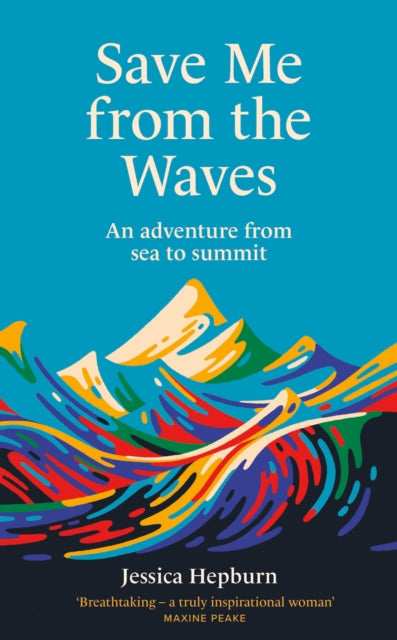 9780711291300-Save Me from the Waves : An adventure from sea to summit