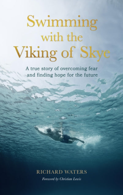 9780711291898-Swimming with the Viking of Skye : A true story of overcoming fear and finding hope for the future