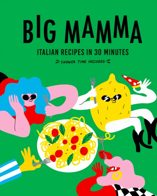 9780711292567-Big Mamma Italian Recipes in 30 Minutes : Shower Time Included