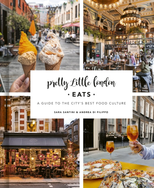 9780711293748-Pretty Little London: Eats : A Guide to the City's Best Food Culture
