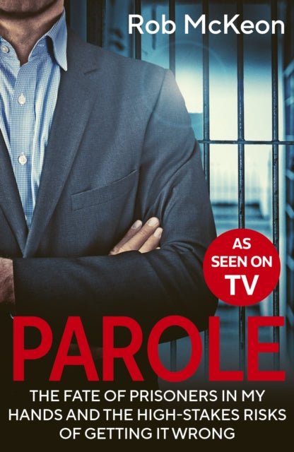 9780711297289-Parole : The Fate of Prisoners in My Hands and the High-stakes Risks of Getting it Wrong – As Seen on TV