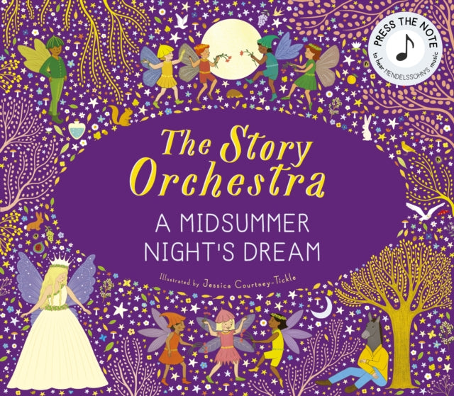 9780711297388-The Story Orchestra: Shakespeare's A Midsummer Night's Dream : Press the note to hear Mendelssohn's music Volume 10