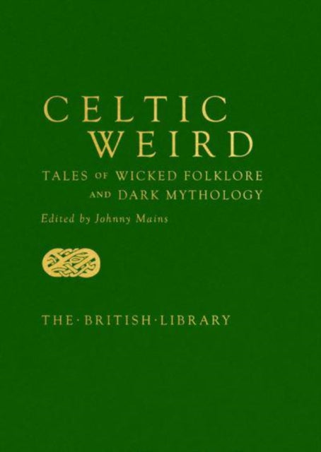 9780712354325-Celtic Weird : Tales of Wicked Folklore and Dark Mythology