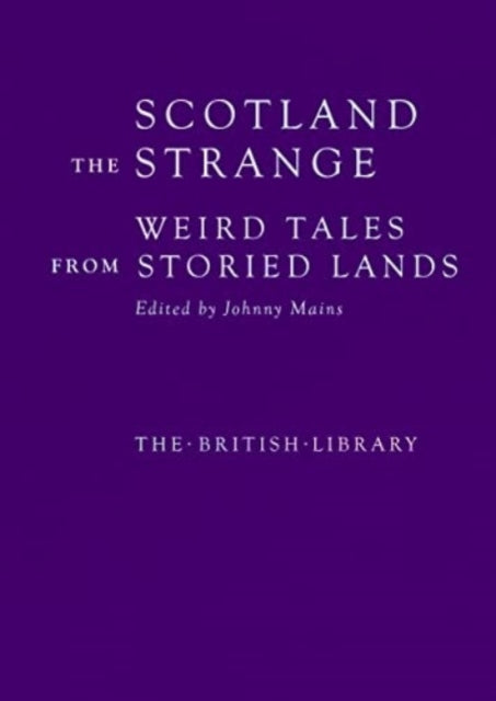 9780712354547-Scotland the Strange : Weird Tales from Storied Lands