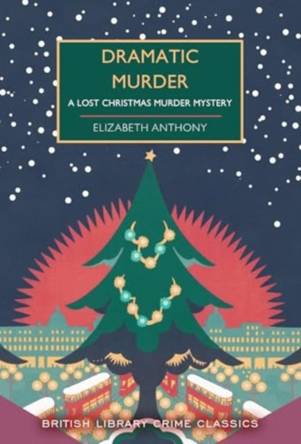 9780712355568-Dramatic Murder : A Lost Christmas Murder Mystery