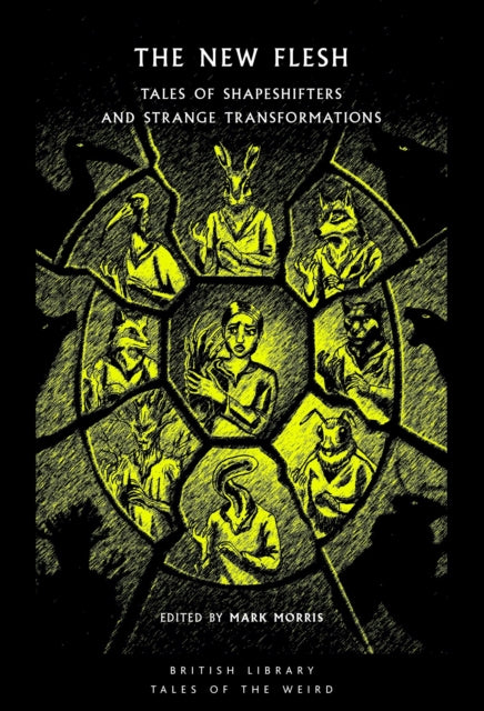 9780712369152, The New Flesh : Tales of Shapeshifters and Strange Transformation