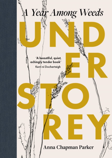9780715655207-Understorey : A Year Among Weeds