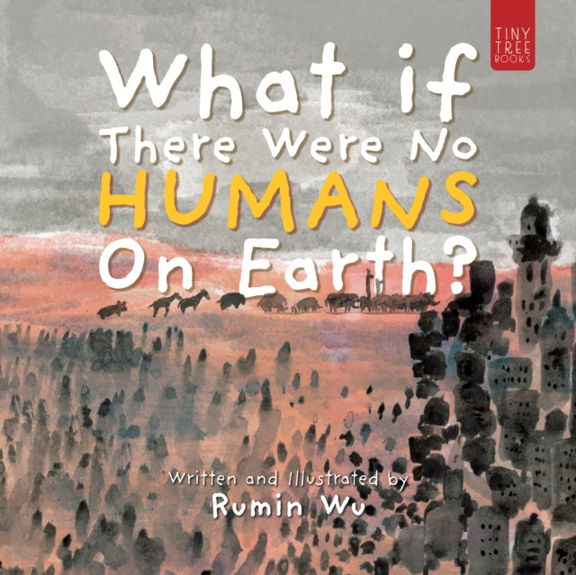9780722357927, What If There Were No Humans on Earth? : A Thought-provoking Environmental Picture Book for Children Aged 5 to 7