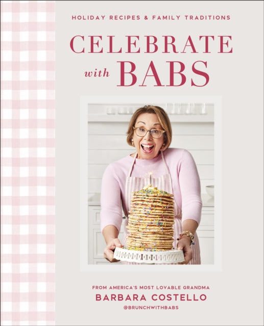 9780744056921-Celebrate with Babs : Holiday Recipes & Family Traditions