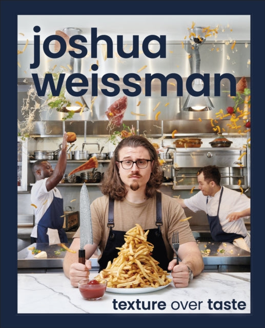 9780744063509-Joshua Weissman: Texture Over Taste