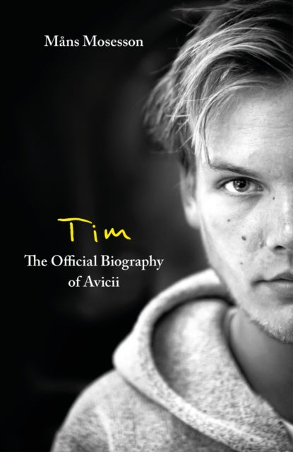 9780751579024-Tim - The Official Biography of Avicii : the subject of new Netflix documentary 'Avicii - I'm Tim'