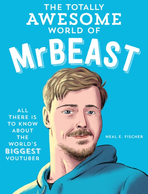 9780760395431, The Totally Awesome World of MrBeast : Learn All There Is to Know about the World's Biggest YouTuber