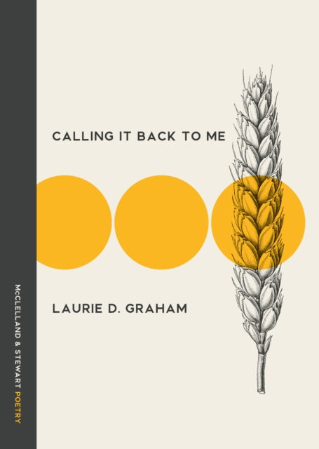 9780771023460, Calling It Back to Me : Poems