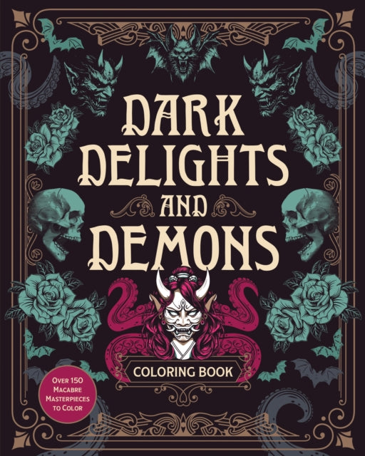 9780785846338, Dark Delights and Demons Coloring Book : Over 150 Macabre Masterpieces to Color with Stunning Sprayed Edges
