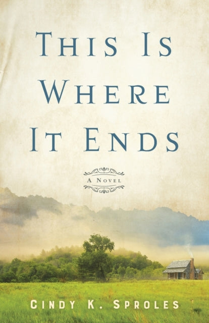 9780800740795-This Is Where It Ends - A Novel