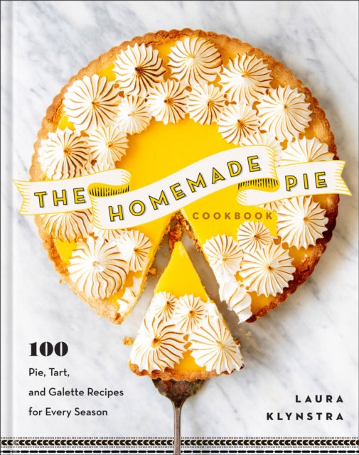 9780800747015, The Homemade Pie Cookbook : 100 Pie, Tart, and Galette Recipes for Every Season