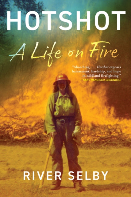 9780802149503, Hotshot : A Life on Fire