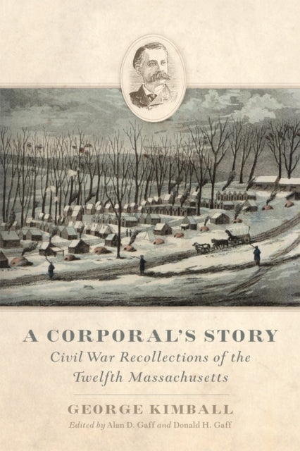 9780806196923, A Corporal's Story : Civil War Recollections of the Twelfth Massachusetts