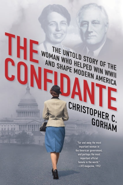 9780806542027, The Confidante : The Untold Story of the Woman Who Helped Win WWII and Shape Modern America