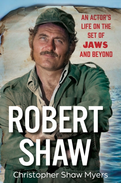 9780806544328-Robert Shaw : An Actor's Life on the Set of JAWS and Beyond