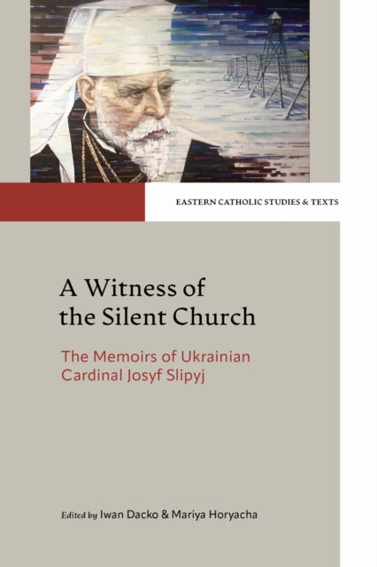 9780813240411, A Witness of the Silent Church : The Memoirs of Ukrainian Cardinal Josyf Slipyj