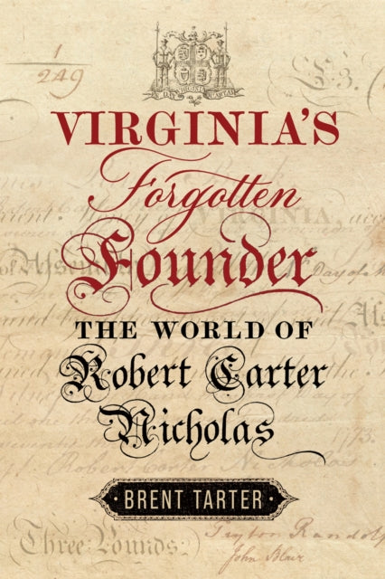 9780813955025, Virginia's Forgotten Founder : The World of Robert Carter Nicholas